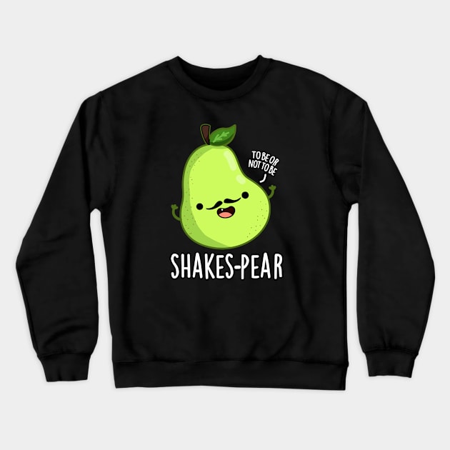 Shakes-pear Cute Pear Fruit Pun Crewneck Sweatshirt by punnybone